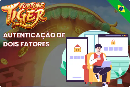 Fortune Tiger Autenticação de Dois Fatores