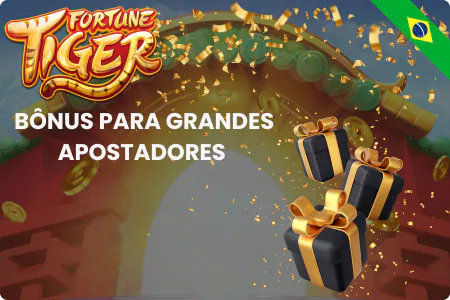 Fortune Tiger Bônus para Grandes Apostadores