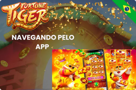 Navegando pelo Fortune Tiger App