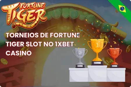 Torneios de Fortune Tiger Slot no 1xBet Casino