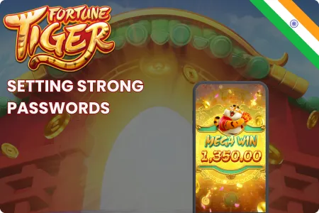 Fortune Tiger Setting Strong Passwords